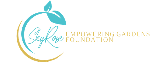 SkyRose Empowering Gardens Foundation