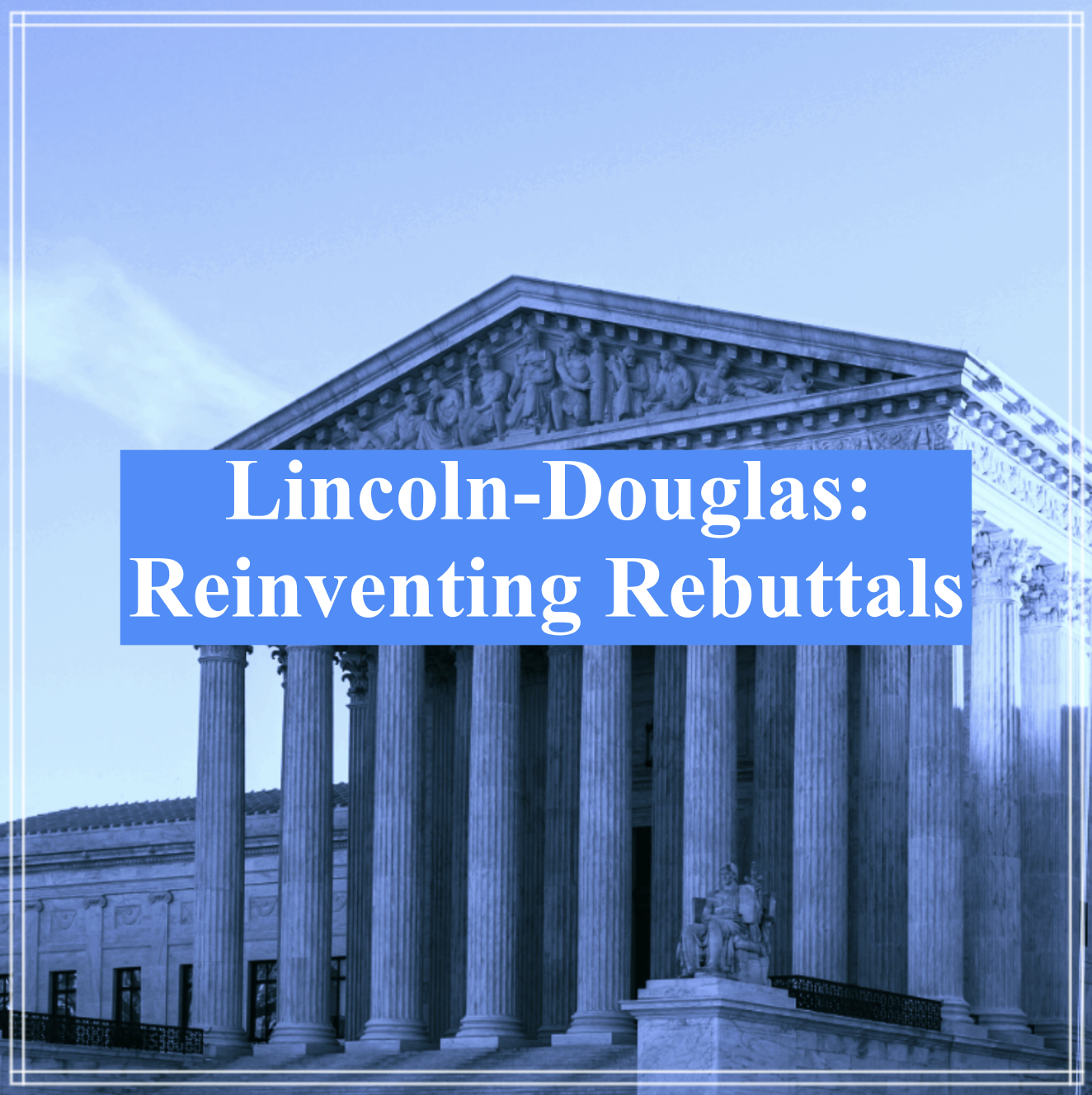 LD Course: Reinventing Rebuttals