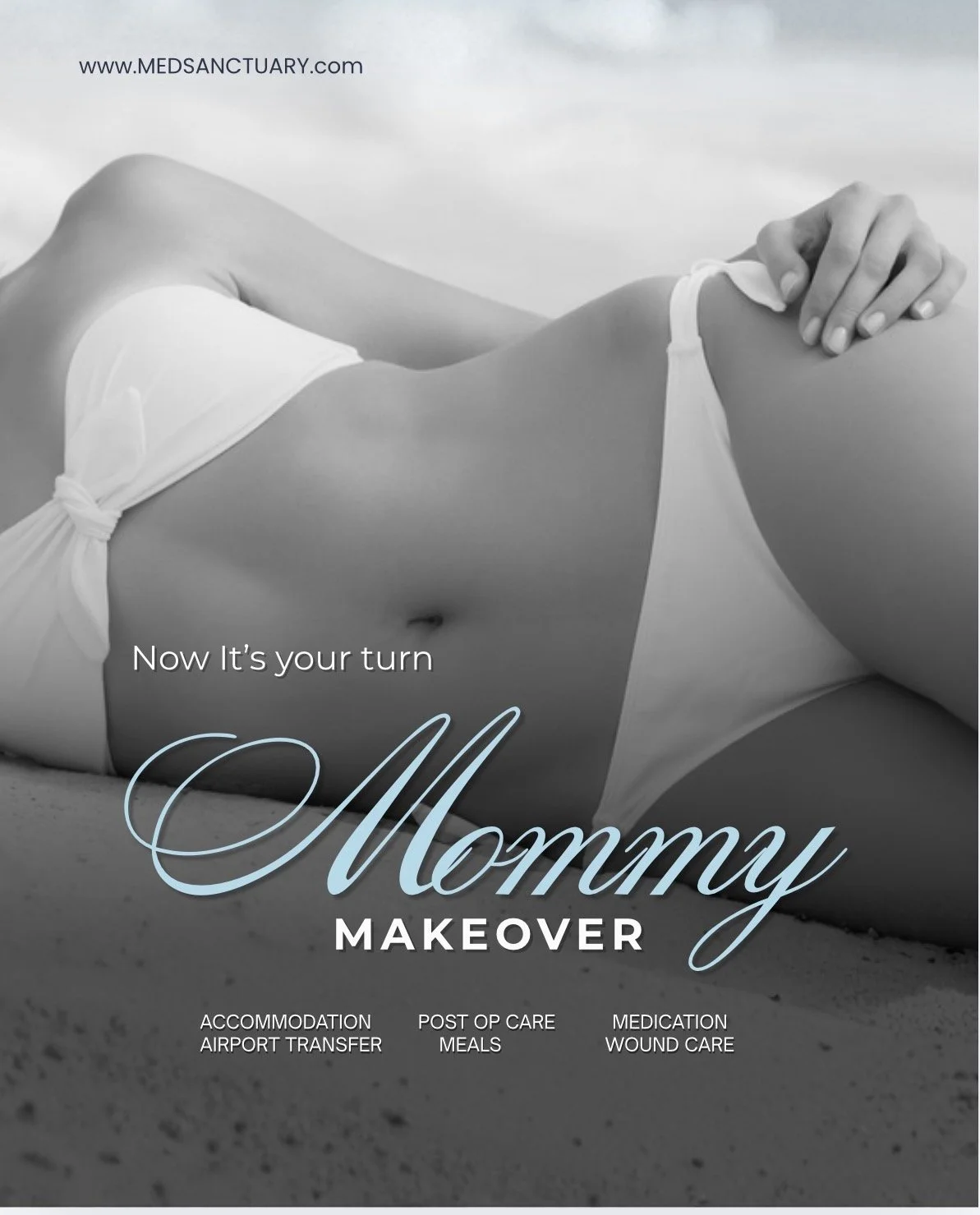 Black and white promotional flyer for a mommy makeover service, featuring a close-up of a woman's body with her hand on her hip, wearing white underwear. Text includes a website URL, "www.MEDSANTUARY.com," and the phrases "Now it's your turn," "Mommy Makeover," and a list of services such as accommodation, airport transfer, post-op care, meals, medication, and wound care.
