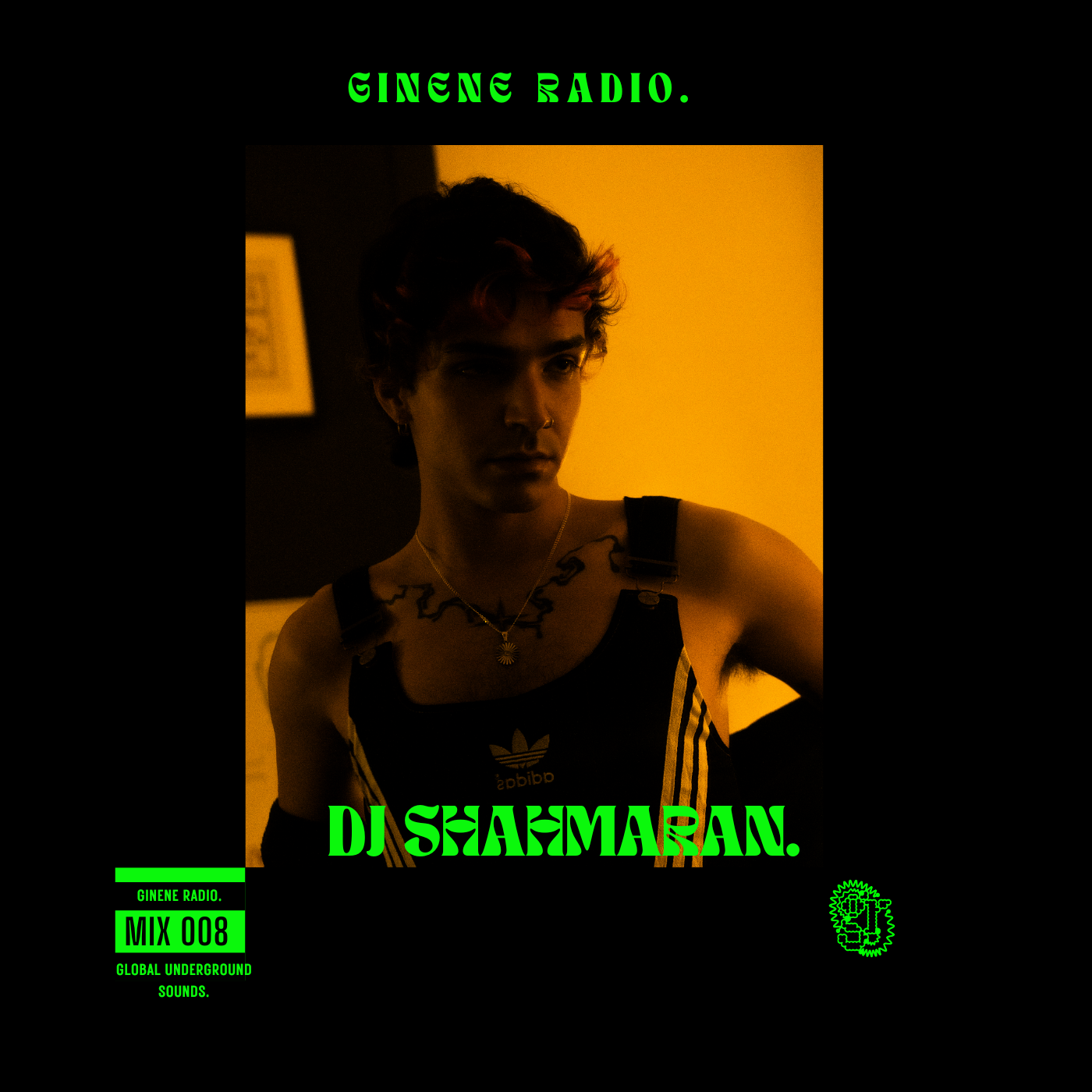 Poster promoting GINENE Radio by DJ Shahmaran featuring a young person with tattoos and wearing a black Adidas tank top, with neon green text on a black background.