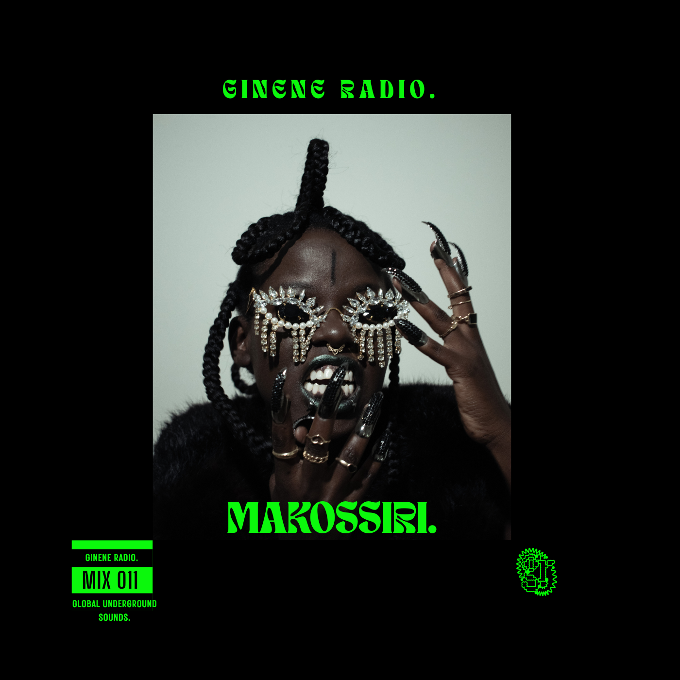 A woman with dark skin wearing ornate sunglasses with rhinestones and pearls, multiple rings, and long black nails. She has braided hair and is making an expressive face, with her mouth open showing teeth, and her hands near her face. She is wearing a black fur garment against a plain background. The image is framed with green text and graphics, including "GINENE RADIO," "MIX 011," and "GLOBAL UNDERGROUND SOUNDS."