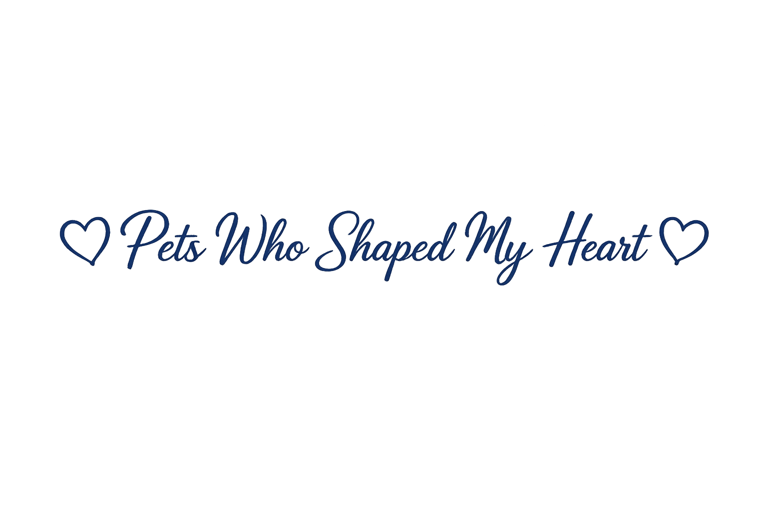 Pets Who Shaped My Heart - a tribute to the beloved pets who inspired the creation of Paws & Peace Pet Care.