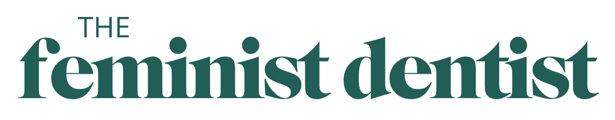 The Feminist Dentist