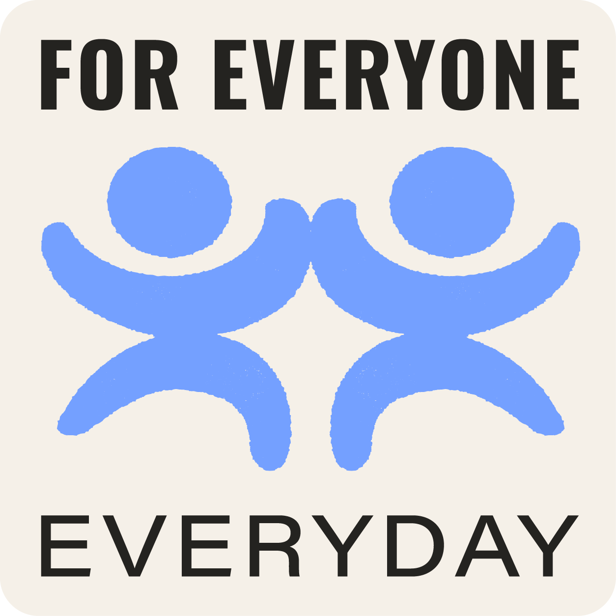 Illustration of two blue abstract human figures with arms around each other, accompanying text reading "For Everyone" and "Everyday" on a light background.