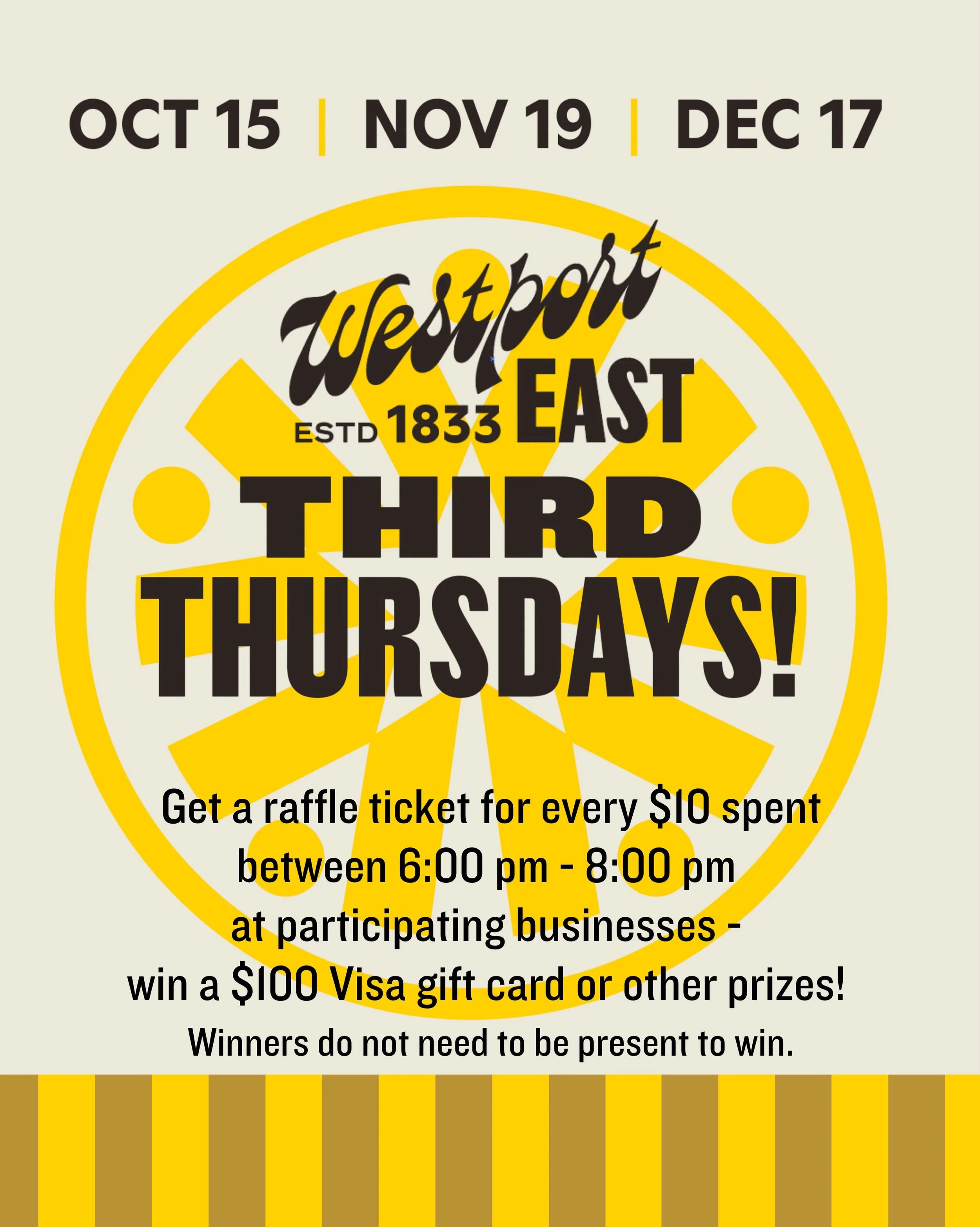 Westport East shops will be open until 8pm on the third Thursdays of the &lsquo;ber months-October, November, December. Get a raffle ticket for every $10 bucks you spend.