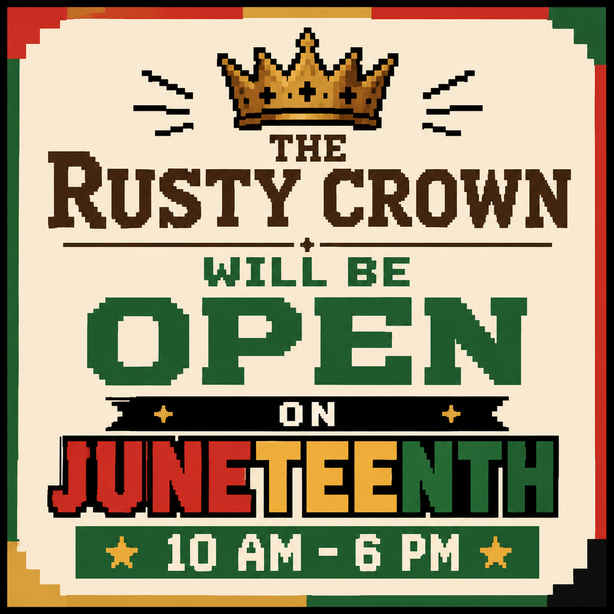 The Rusty Crown Will Be Open on Juneteenth