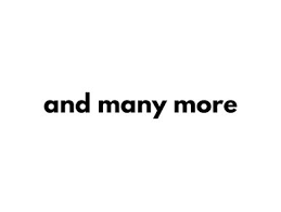 Text that reads 'and many more'