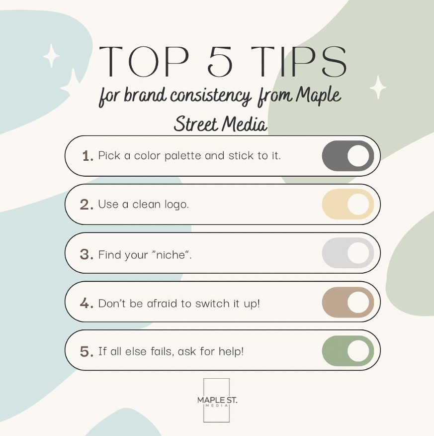 nfographic titled 'Top 5 Tips for brand consistency from Maple Street Media' with five tips, each with a toggle switch: 1. Pick a color palette and stick to it. (switch on), 2. Use a clean logo. (switch partially on), 3. Find your 'niche'. (switch off), 4. Don’t be afraid to switch it up! (switch on), 5. If all else fails, ask for help! (switch on).