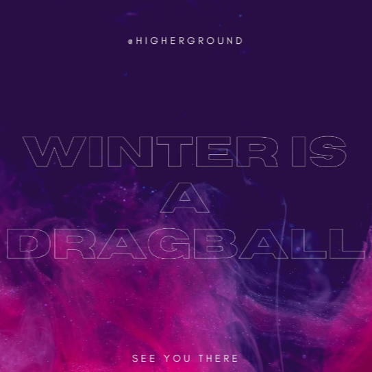A promotional poster with a purple and pink nebula background, featuring the text 'Winter is a Drag Ball' and 'See You There'.