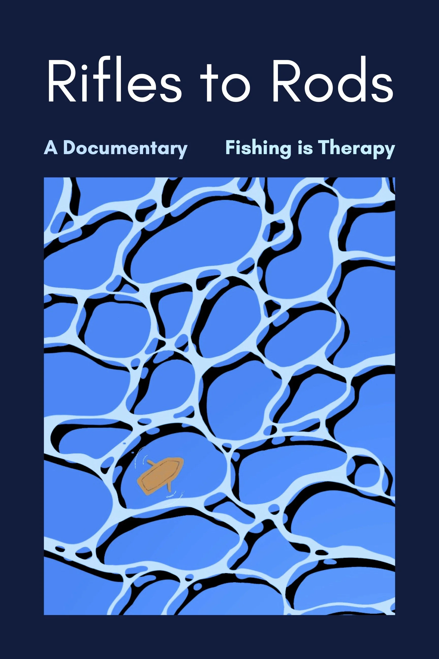 Cover of a documentary titled 'Rifles to Rods' with a subtitle 'Fishing is Therapy.' The background features an abstract blue and black pattern resembling rippling water, and there is a small fishing boat below the title.