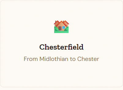 Illustration of a house with trees under the name Chesterfield, from Midlothian to Chester.