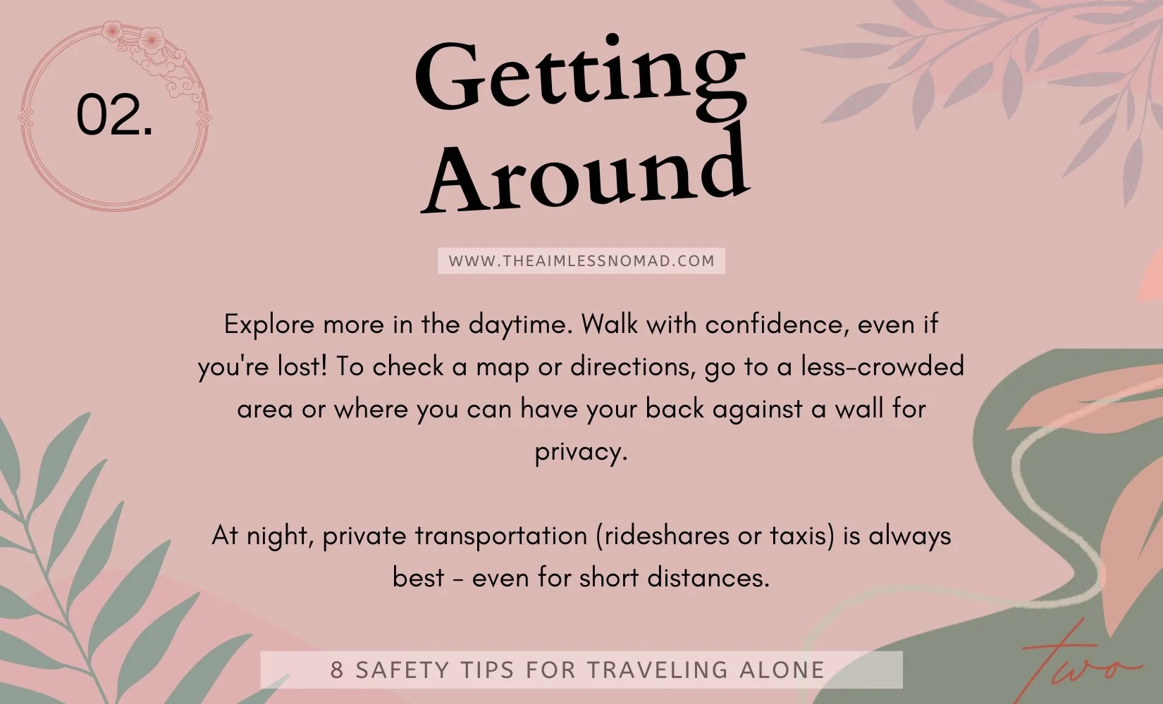 Second Safety Tip for Traveling Solo - Getting Around - explore more in the daytime, walk with confidence even if you're lost, check maps or directions in less-crowded areas, use private transportation at night like rideshares and taxis