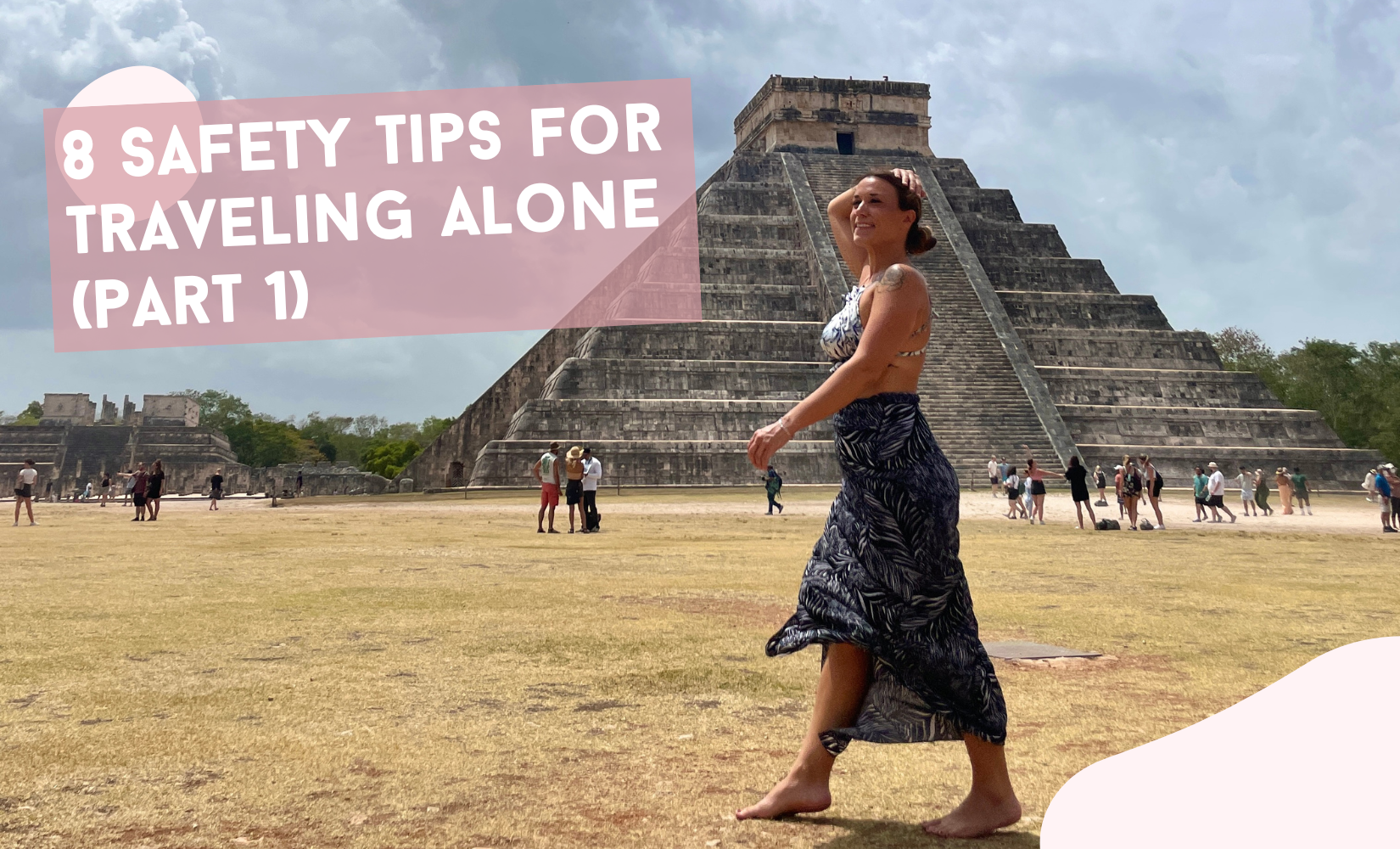8 Safety Tips for Traveling Alone: Part One