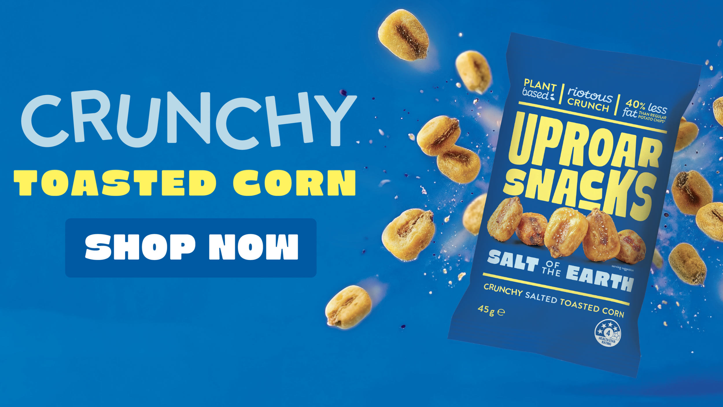 Blue snack bag labeled UPROAR SNACKS with the flavor 'Salt of the Earth', showing crunchy toasted corn flying out, with the words 'plant based, riotous crunch, 40% less fat than regular potato chips', and a '4-star health rating' symbol.