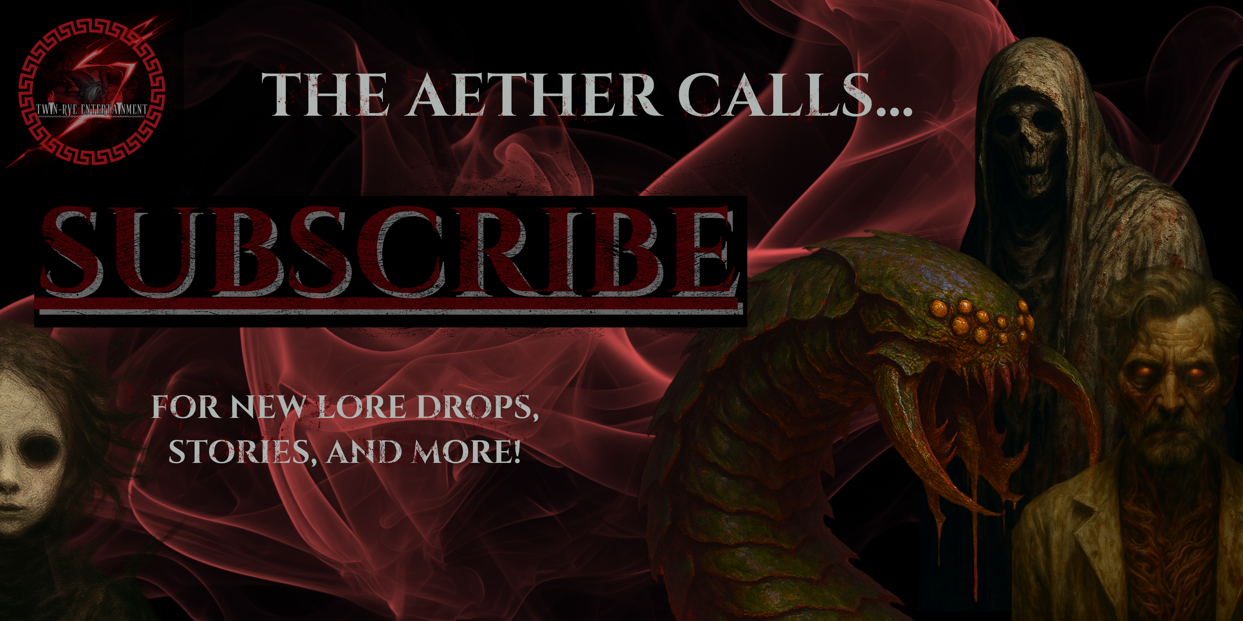 Dark background with smoky red swirls. On the right, a creepy creature with a skull face and hooded cloak. To the left, a grotesque monster with a plant-like body and menacing mouth. In the upper left corner, a red circular logo with a stylized dagger and the text "TWN-RYE ENTERTAINMENT". Prominent text in the center reads "THE AETHER CALLS... SUBSCRIBE" and below, a smaller line says "FOR NEW LORE DROPS, STORIES, AND MORE!".