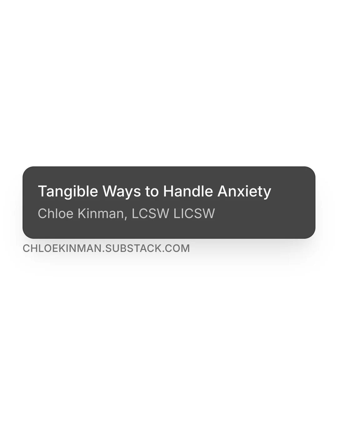Cover image for an article titled 'Tangible Ways to Handle Anxiety' by Chloe Kinman, LCSW LICSW, hosted on CHLOEKINMAN.SUBSTACK.COM.