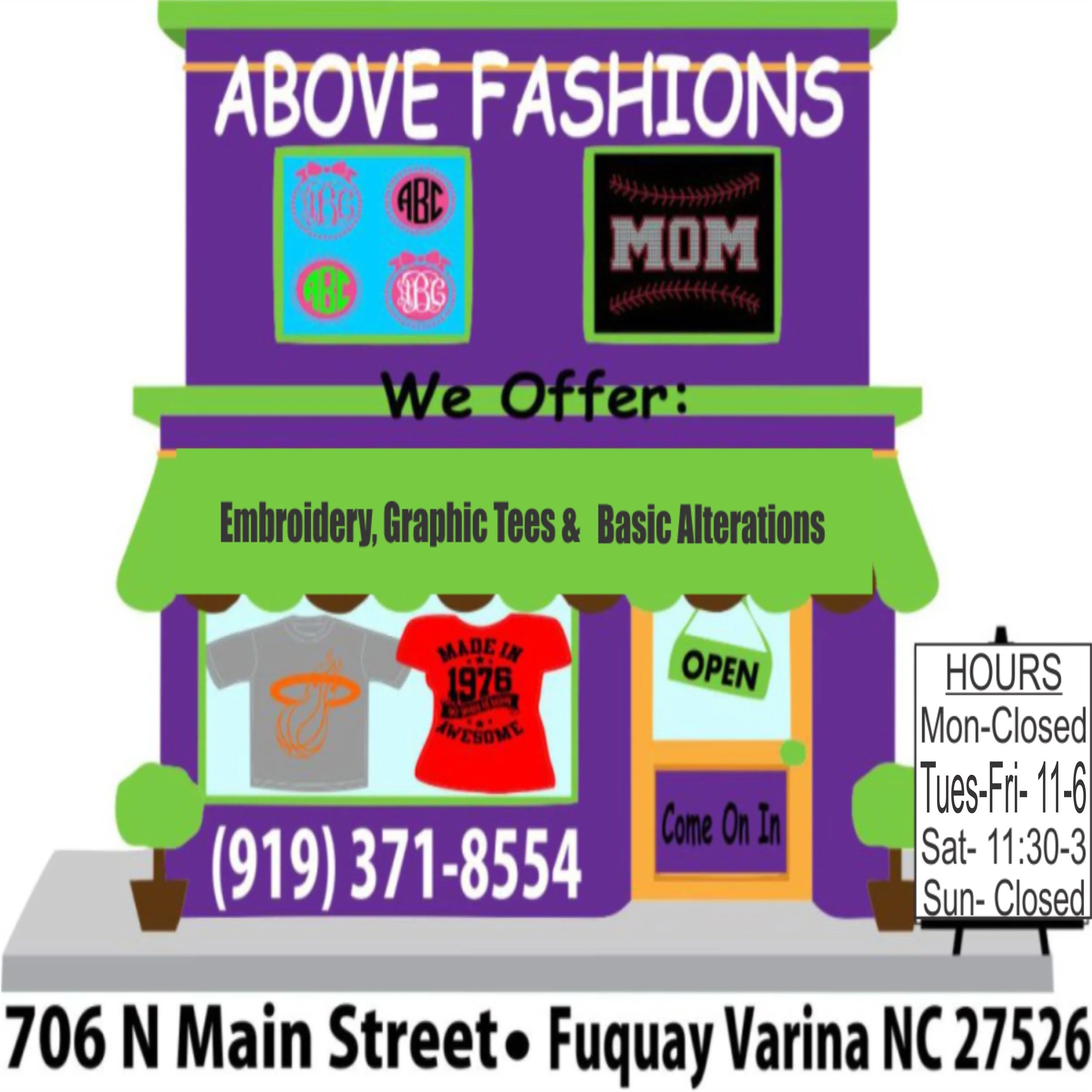 A colorful sign for a clothing store called 'Above Fashions' featuring embroidered graphic tees and basic alterations. The sign displays the store's phone number, hours of operation, and address in Fuquay Varina, North Carolina.
