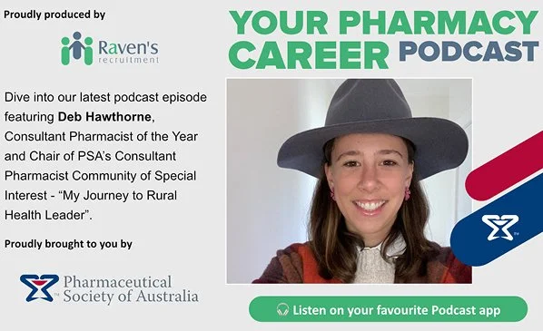 Promotional graphic for the 'Your Pharmacy Career Podcast' featuring a smiling woman wearing a black hat, details about the episode with Deb Hawthorne, and logos of Raven's Recruitment, Pharmaceutical Society of Australia, and a podcast app.