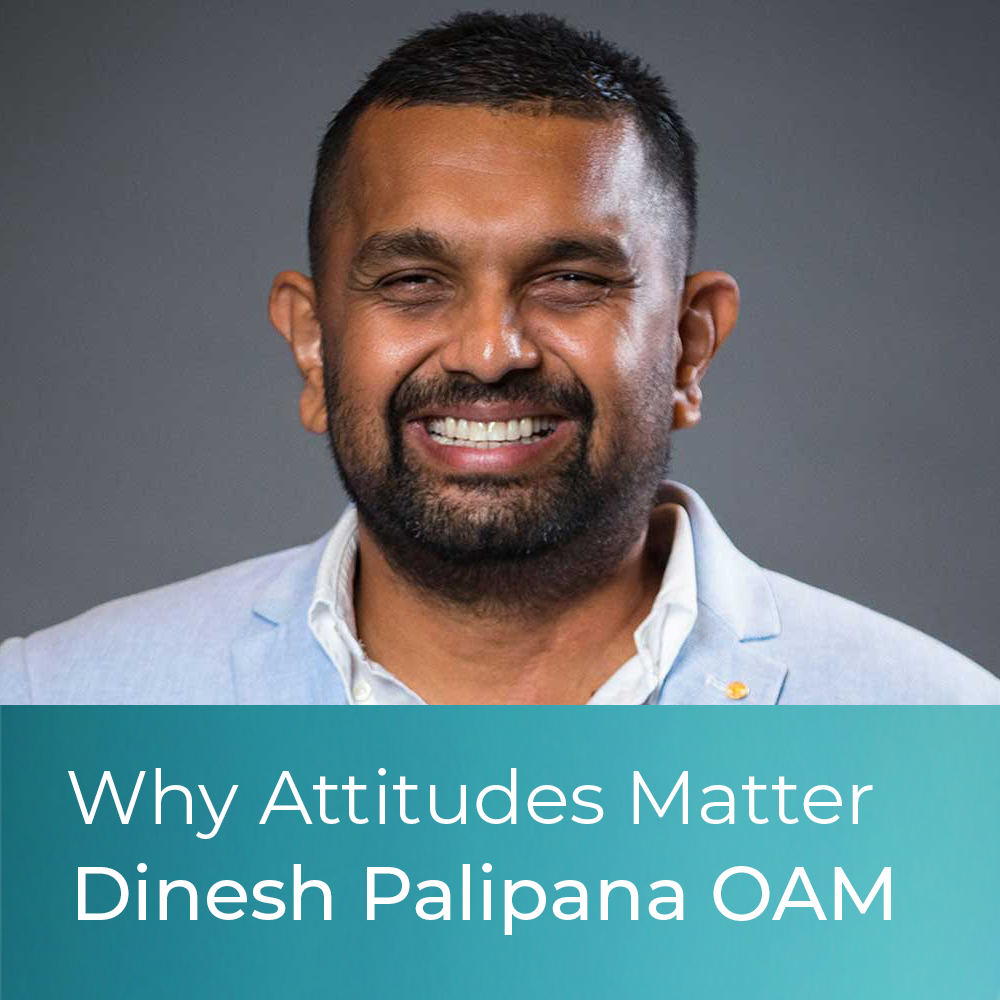 Why Attitudes Matter - Interview with Dinesh Palipana OAM
