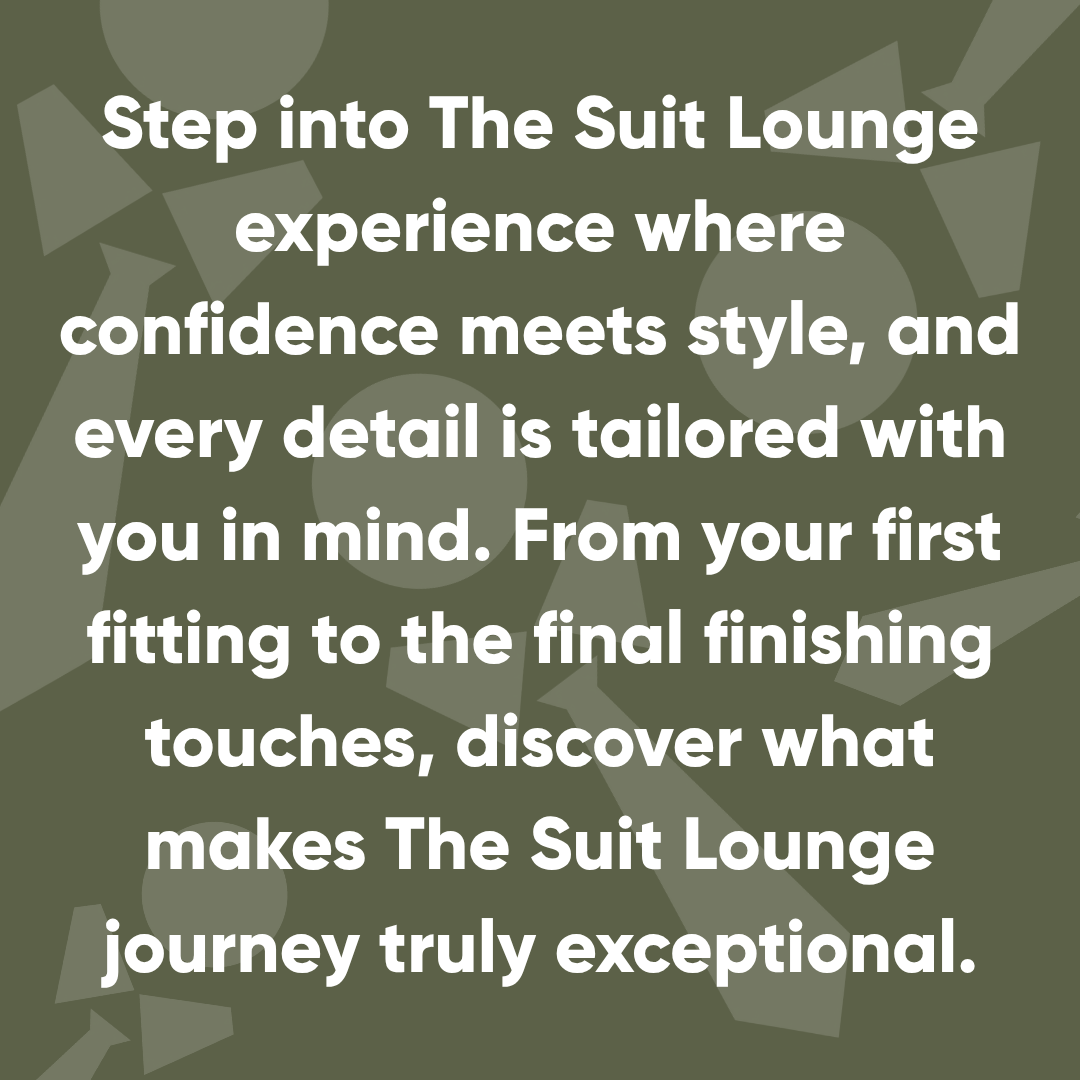 Text on a dark green background describes the experience of The Suit Lounge, emphasizing style, confidence, and attention to detail from fitting to finishing touches.