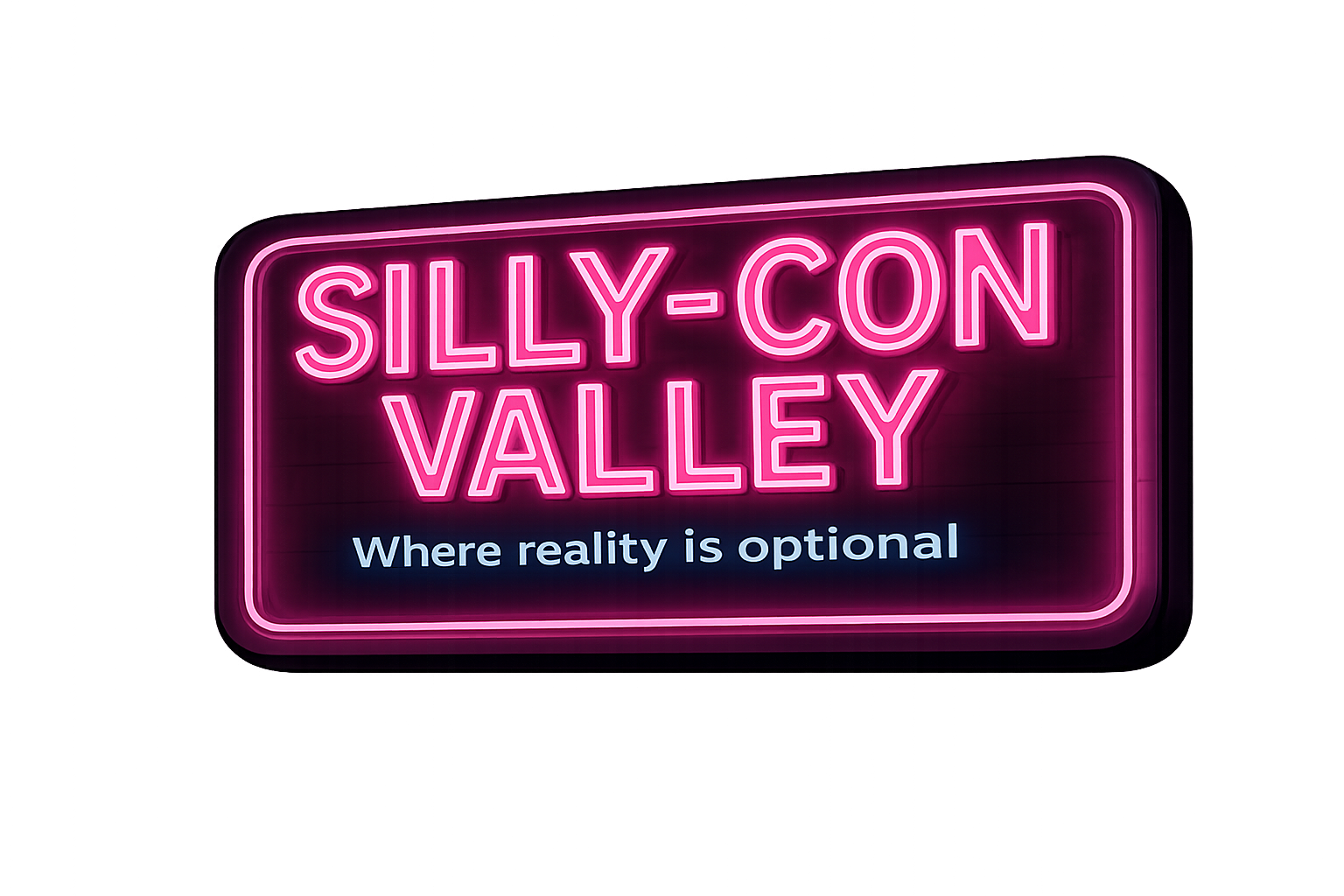 Neon sign for Silly-Con Valley with the tagline "Where reality is optional" in pink and blue colors.