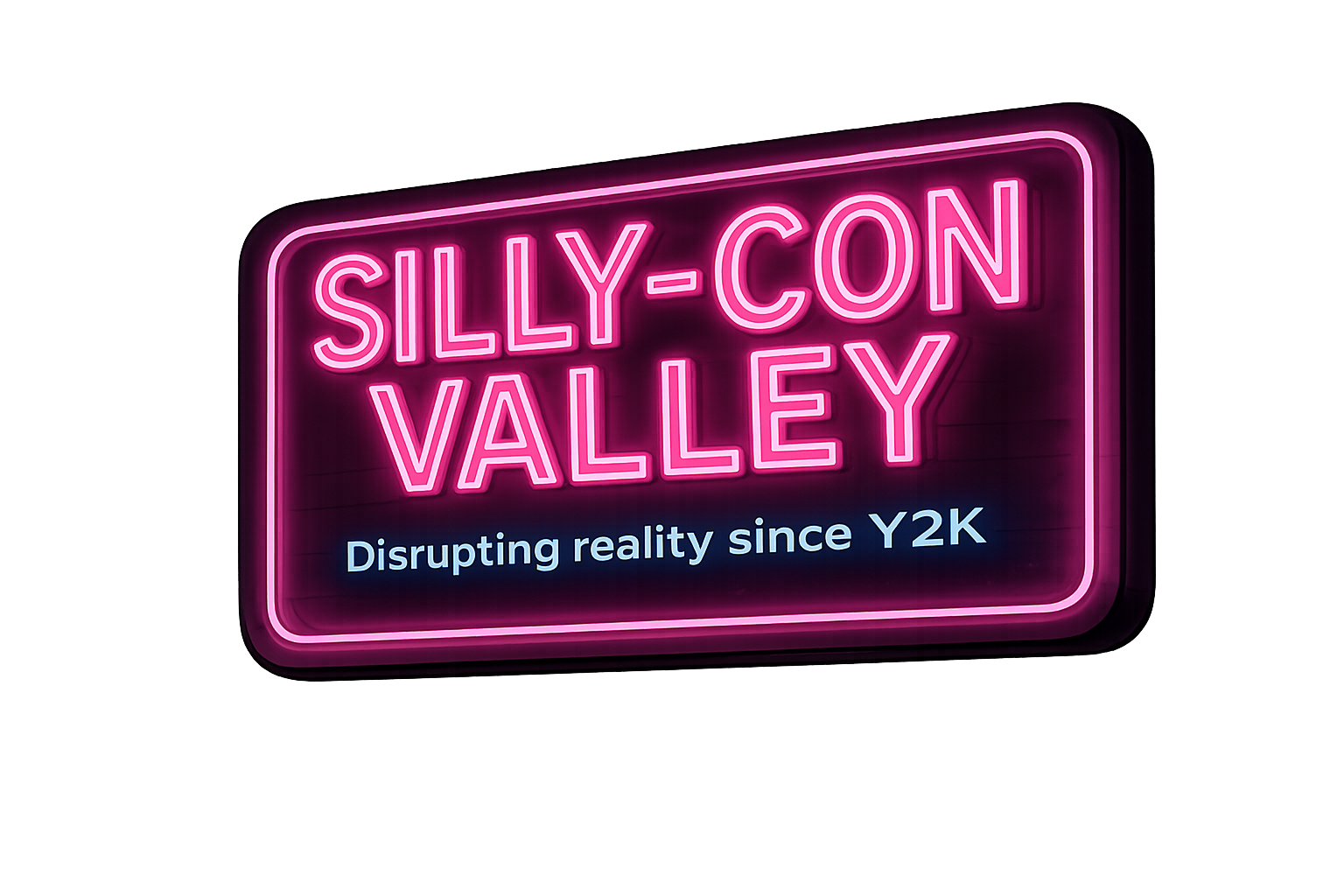 Neon sign reading 'SILLY-CON VALLEY' with the tagline 'Disrupting reality since Y2K' in blue below, illuminated in pink with a dark background.