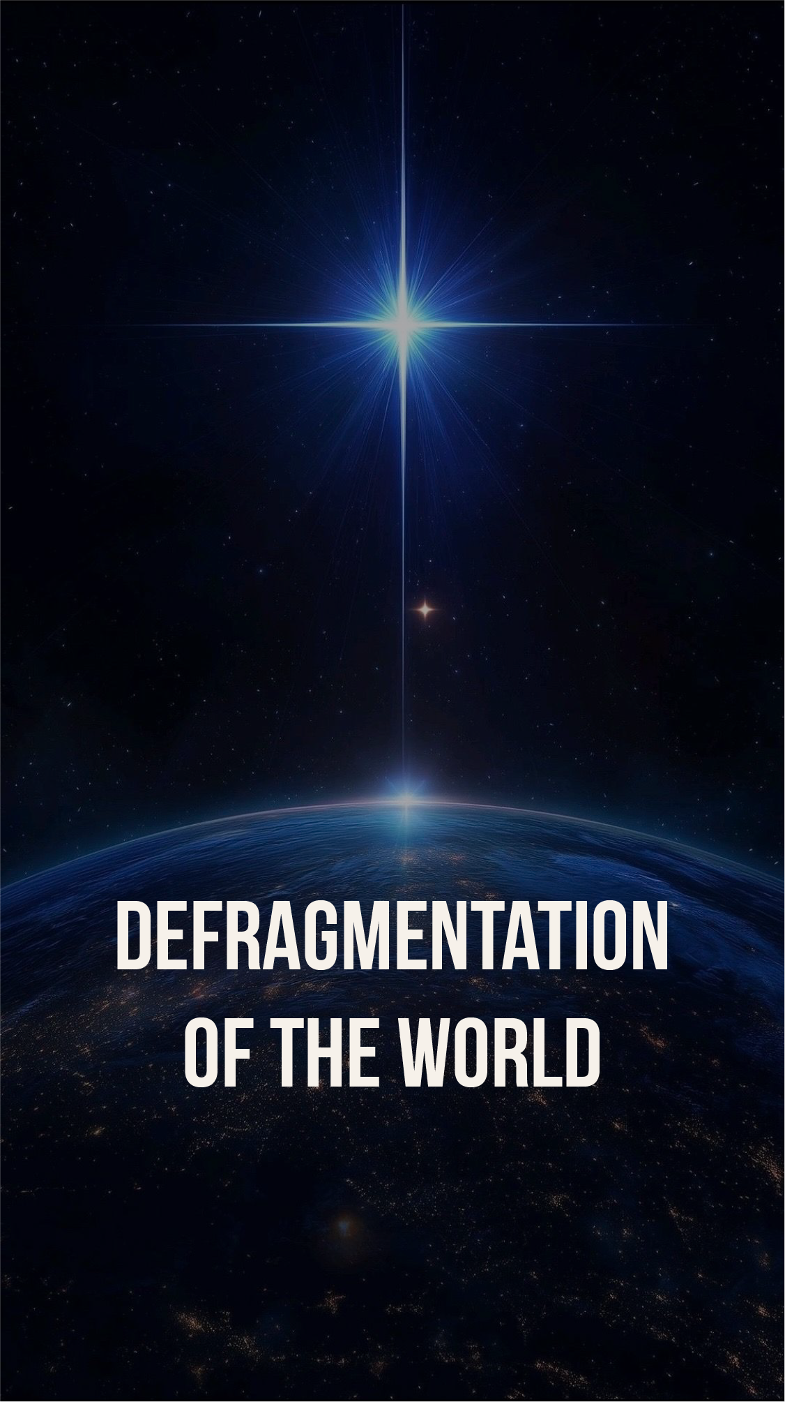 View of Earth from space with a bright star in the background. The text 'Defragmentation of the World' is overlaid at the bottom.