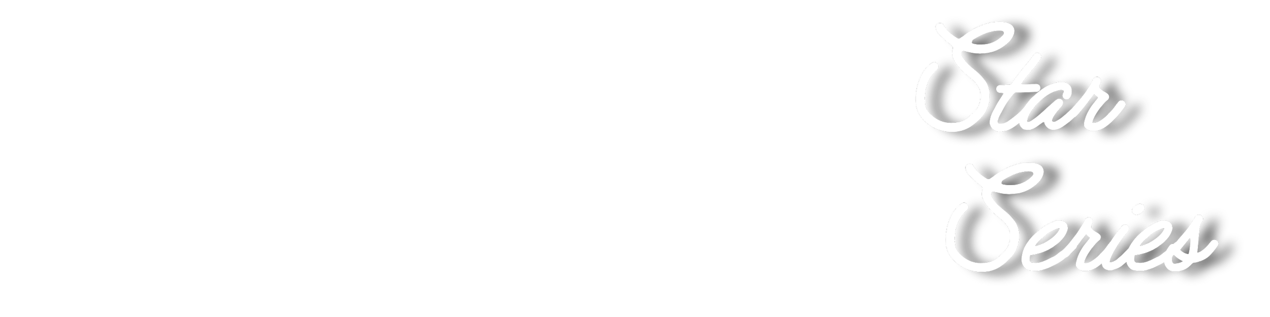 Black background with white cursive text that says 'Star Series'