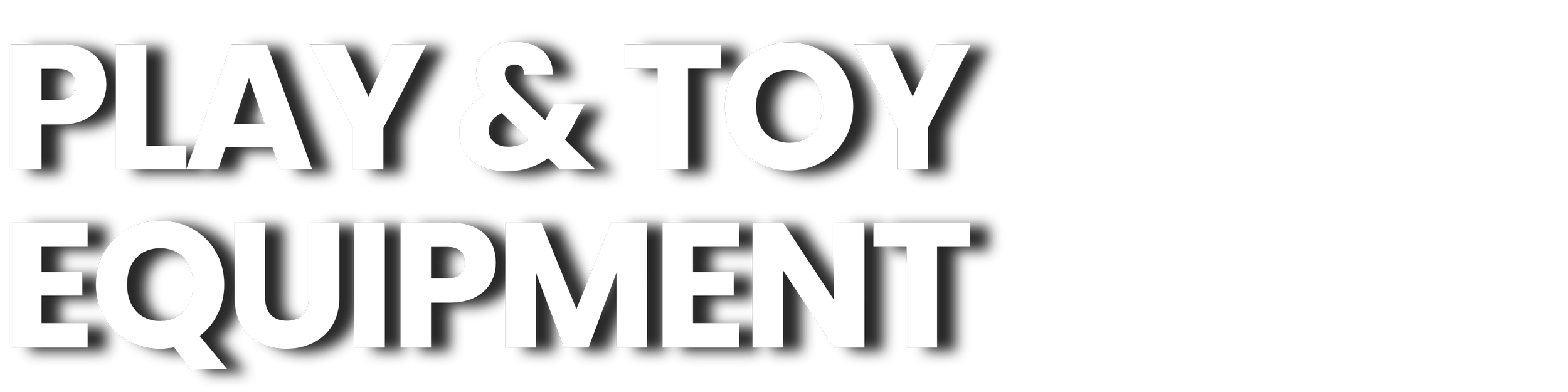 Black background with large white text that says "PLAY & TOY EQUIPMENT".