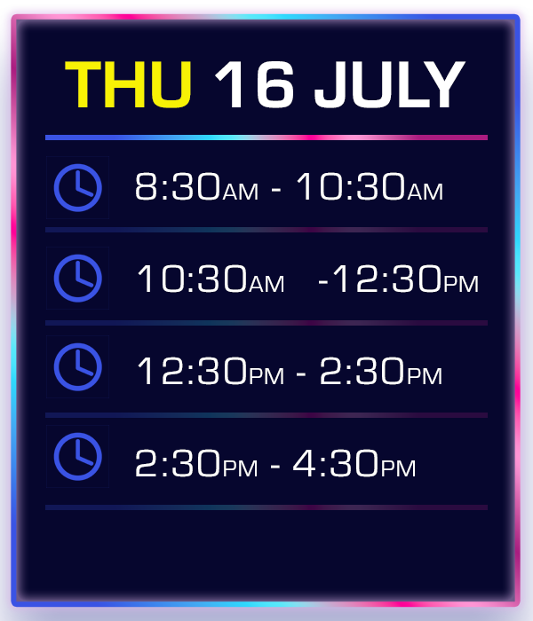 Schedule for Thursday, July 16, showing four time slots: 8:30 AM to 10:30 AM, 10:30 AM to 12:30 PM, 12:30 PM to 2:30 PM, and 2:30 PM to 4:30 PM.