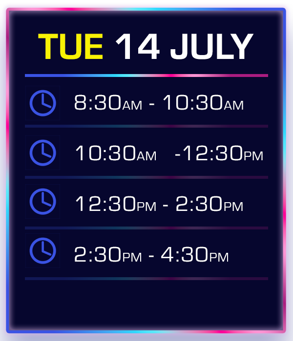 Schedule for Tuesday, July 14, listing four time slots: 8:30 a.m. to 10:30 a.m., 10:30 a.m. to 12:30 p.m., 12:30 p.m. to 2:30 p.m., and 2:30 p.m. to 4:30 p.m.