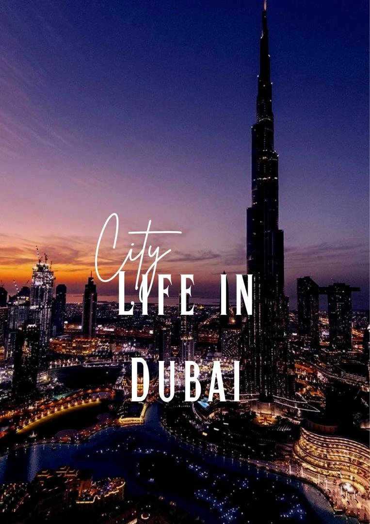 Night view of Dubai skyline with the Burj Khalifa illuminated, with text overlay reading 'City Life in Dubai'.