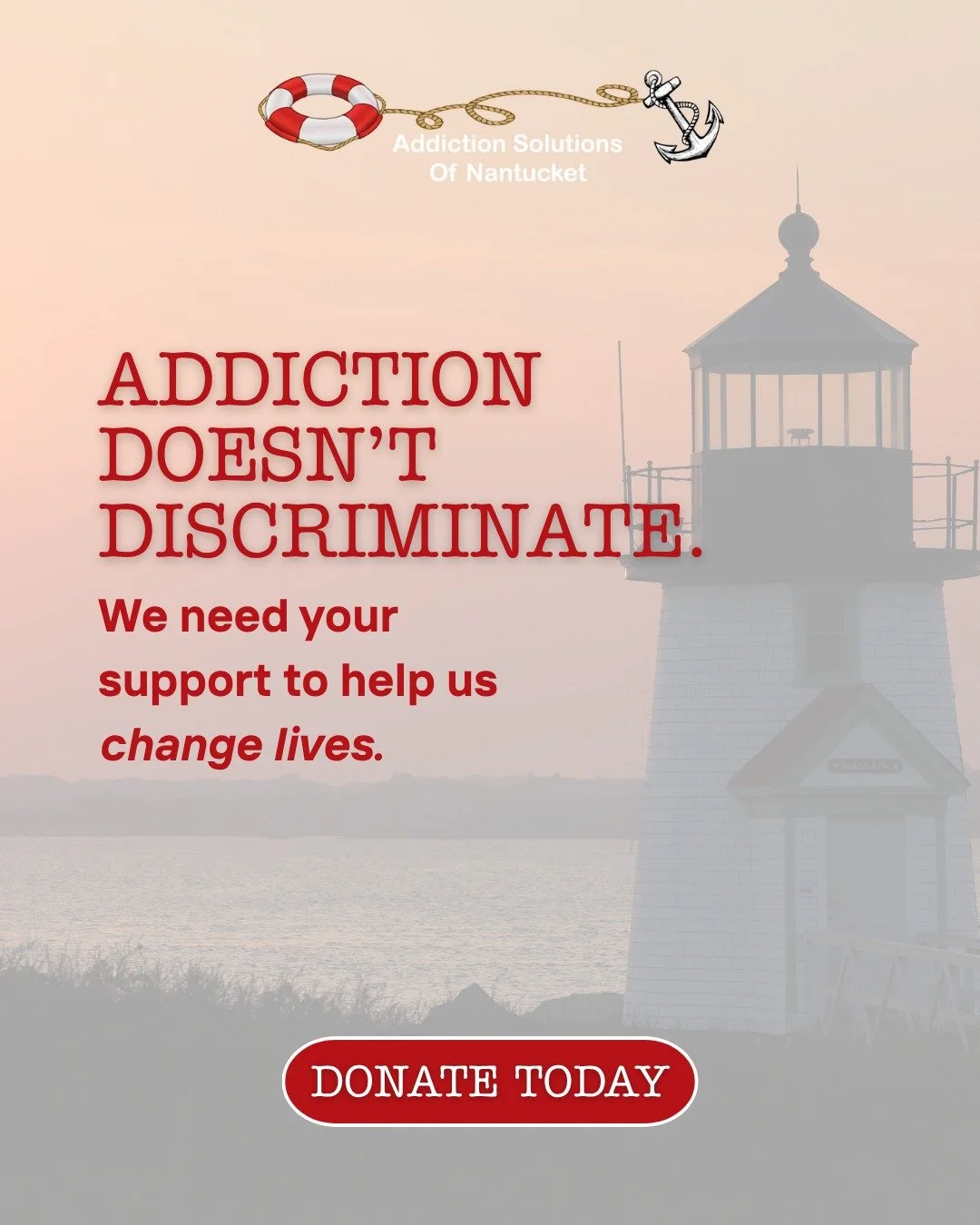 Addiction doesn't discriminate. People of all types fall into this trap, and addiction has a stigma.

But here at ASN, we know that no one is too far gone. Recovery is possible, and we need your help. Your donations help us save lives right here in o