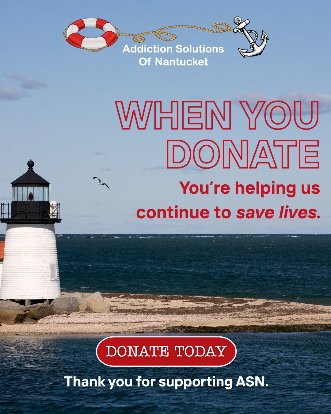 Thanks to your support, for over 20 years, we've been helping our community recover at Addiction Solutions of Nantucket. ❤️

When you donate to ASN, you are helping us continue to save lives here on island. Thank you for believing in our mission. 

D