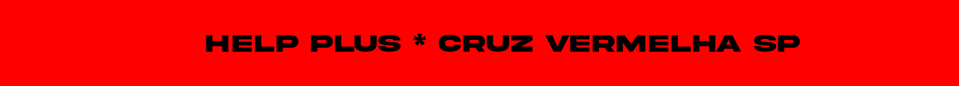Banner vermelho com texto em destaque preto que diz "HELP PLUS * CRUZ VERMELHA SP".