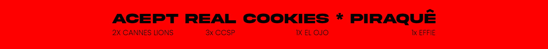 Banner vermelho com texto em preto anunciando aceitação de diferentes tipos de cookies, incluindo 'ACCEPT REAL COOKIES * PIRAQUÊ' e informações sobre prêmios relacionados a canais de televisão.
