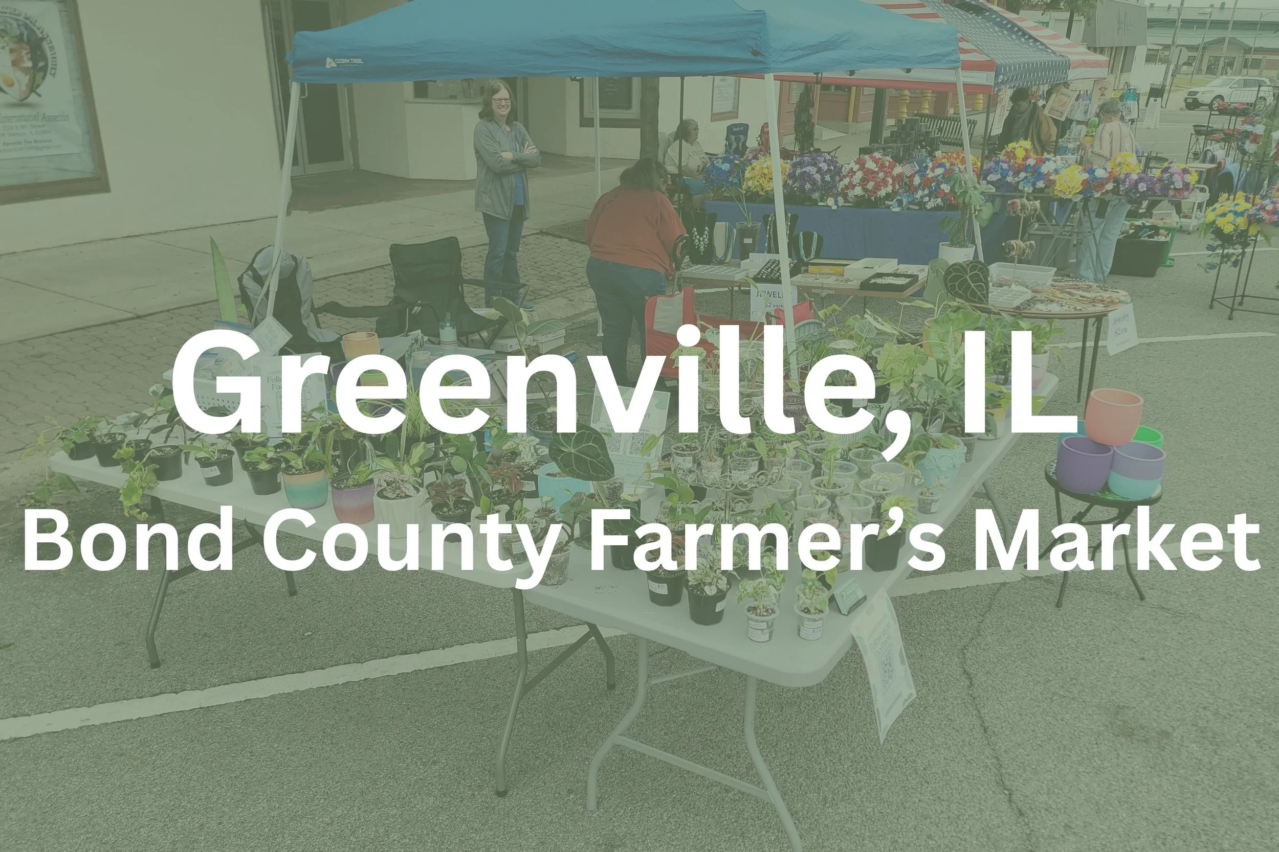 Greenville, IL - July 4th, 2026 - Bond County Farmer’s Market