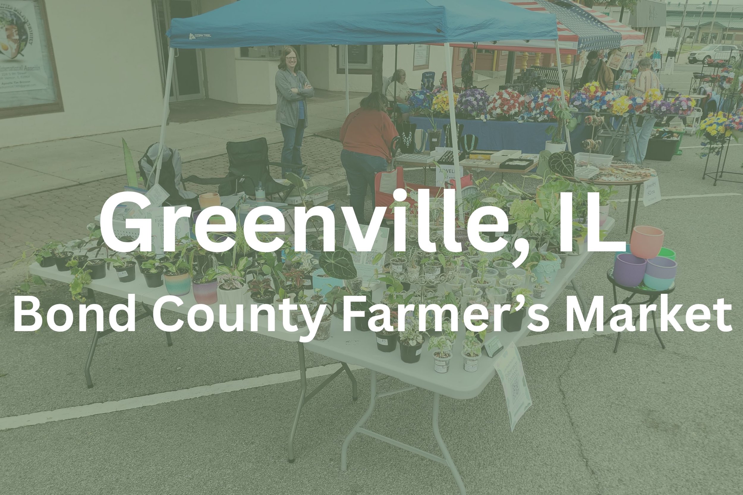Greenville, IL - Aug 1st, 2026 - Bond County Farmer’s Market 