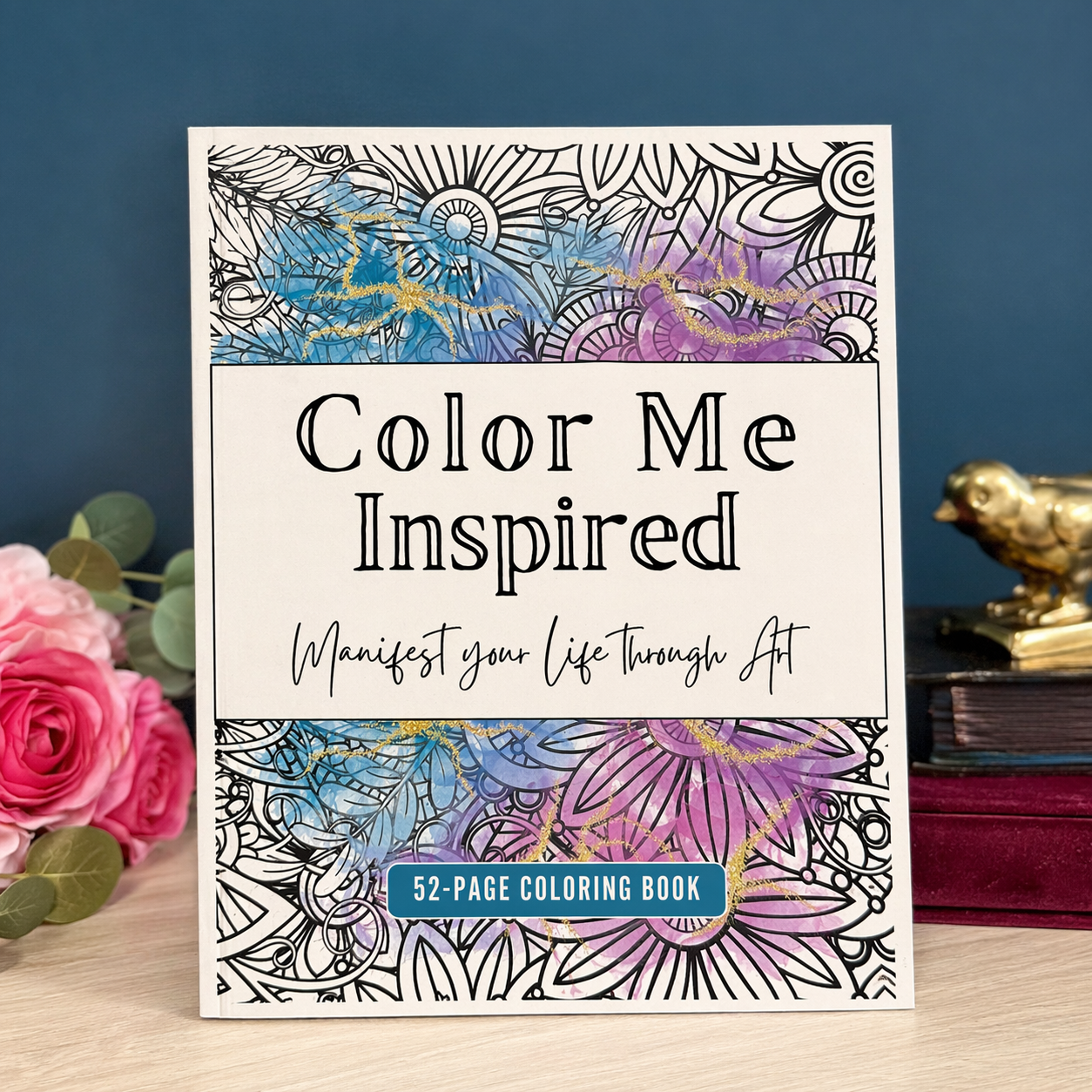 Color Me Inspired: Manifest Your Life Through Art