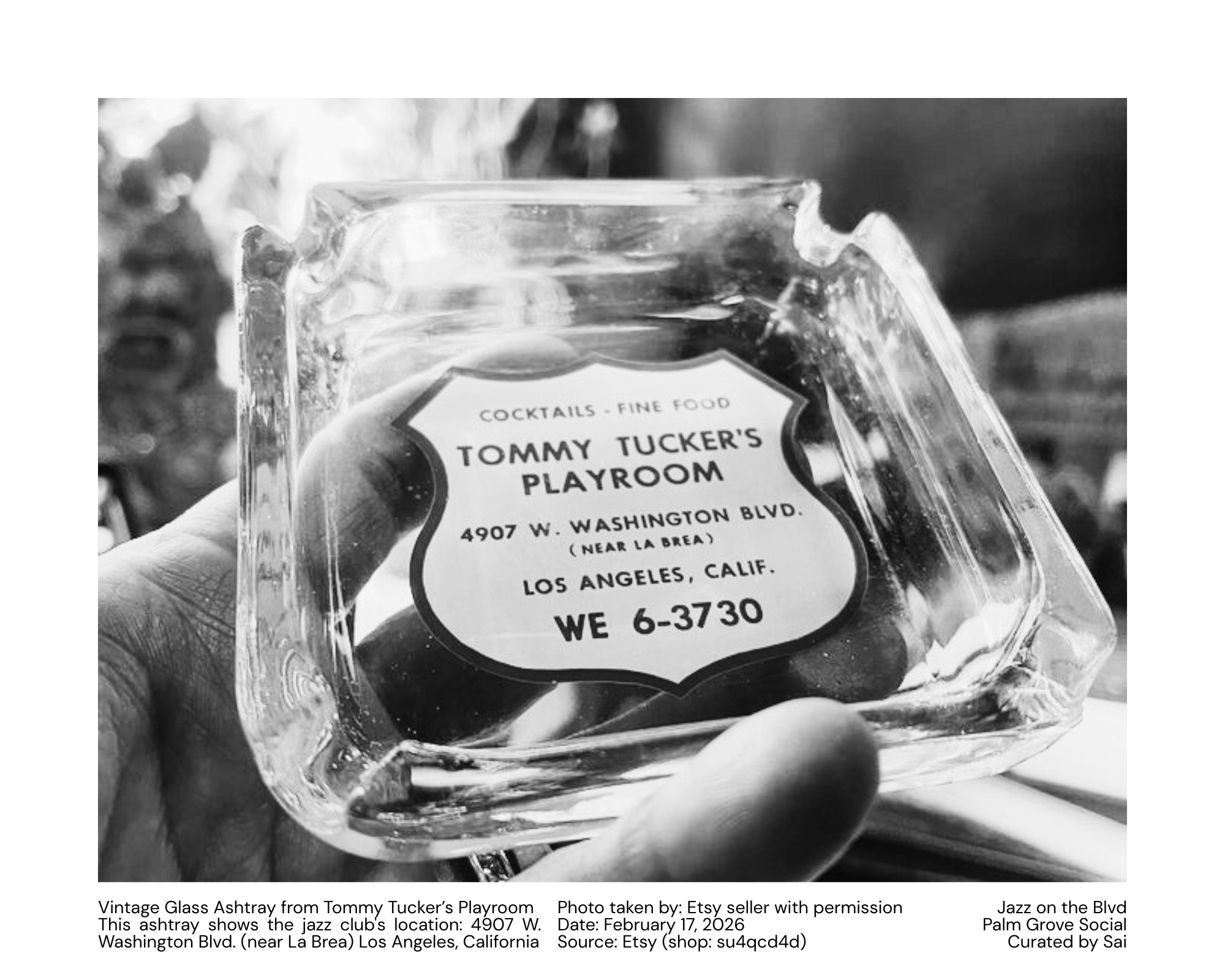 Vintage Glass Ashtray from Tommy Tucker’s Playroom  This ashtray shows the jazz club's location: 4907 W. Washington Blvd. (near La Brea) Los Angeles, California