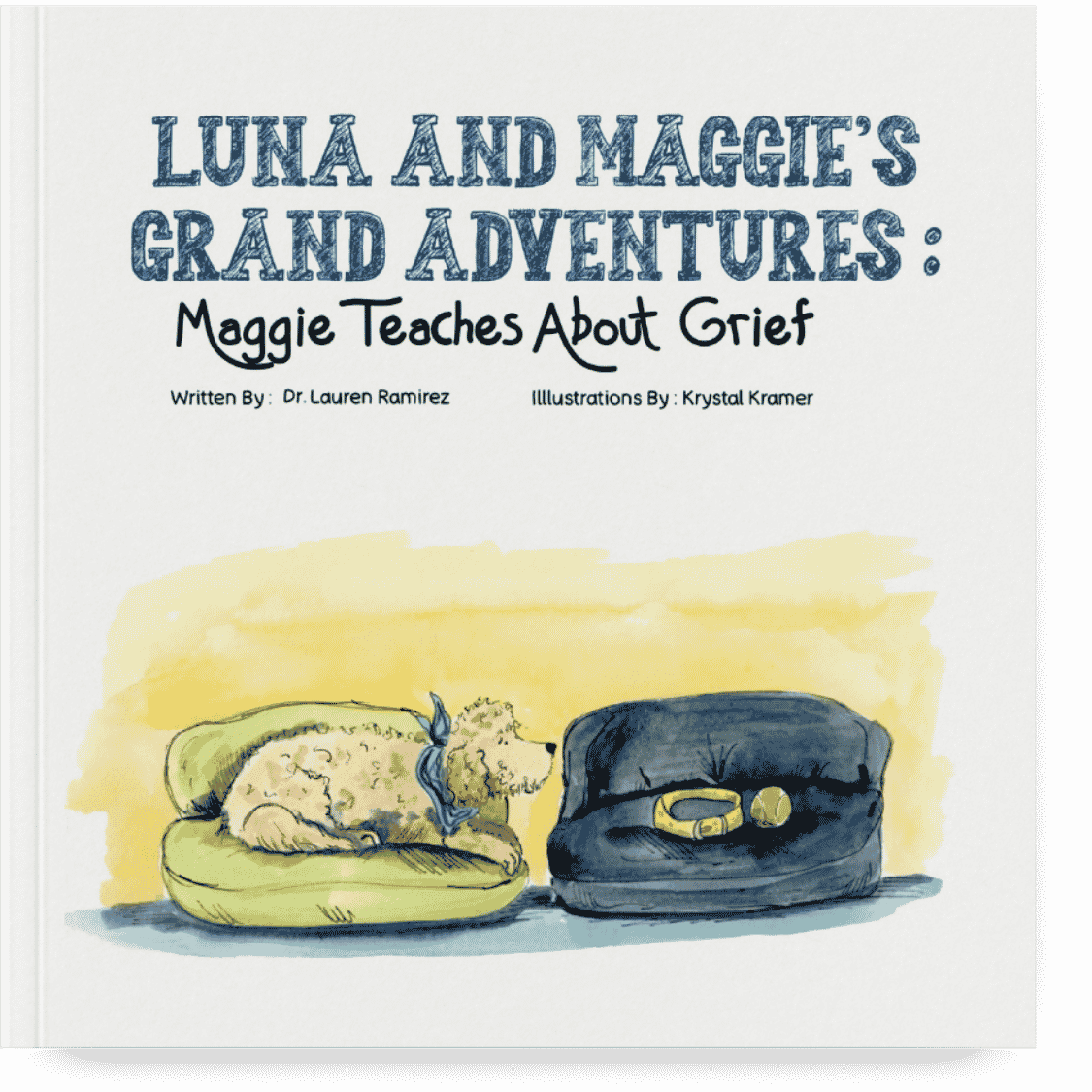 Book cover titled "Luna and Maggie's Grand Adventures: Maggie Teaches About Grief" with an illustrated yellow dog lying on a yellow cushion next to a black bag with a yellow collar and a bell, set against a yellow watercolor background.
