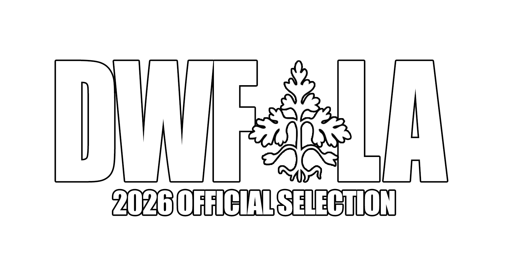 Black and white graphic with large text reading 'Dances With Films LA' and a stylized tree in the center. Below, smaller text says '2026 Official Selection'.