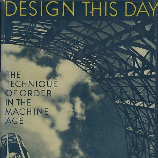 Teague, Walter Dorwin: DESIGN THIS DAY [The Technique Of Order In The Machine Age]. New York: Harcourt Brace and Company, 1940.