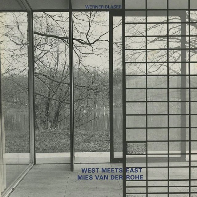 MIES. Werner Blaser: WEST MEETS EAST — MIES VAN DER ROHE. Basel, Boston, Berlin: Birkhäuser, 2001.