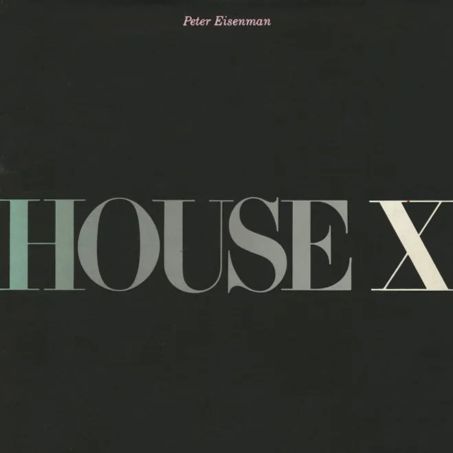 Eisenman, Peter: HOUSE X. New York: Rizzoli International Publications, 1982. Cloth first edition in dust jacket.