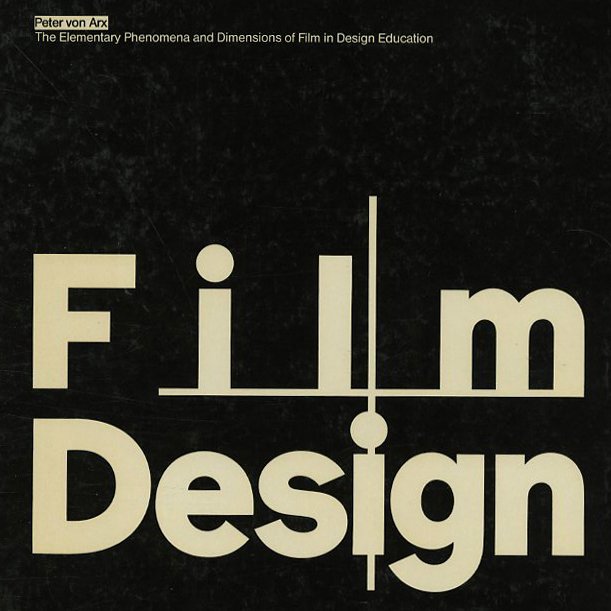 von Arx Peter, Birgit Hein and Armin Hofmann [foreword]: FILM + DESIGN. New York: Van Nostrand and Reinhold, 1983.