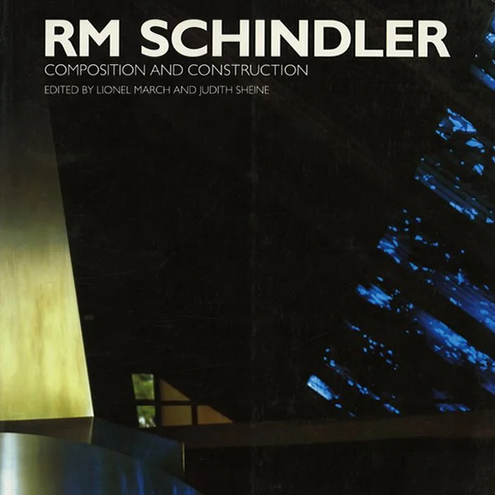 SCHINDLER. March and Sheine: R.M. SCHINDLER COMPOSITION AND CONSTRUCTION. London and Berlin: Academy Editions with Ernst & Sohn, 1995.