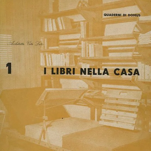 Quaderni di Domus no. 1. Vittorio Gandolfi: I LIBRI NELLA CASA [Home Libraries]. Milano: Domus, May 1945.
