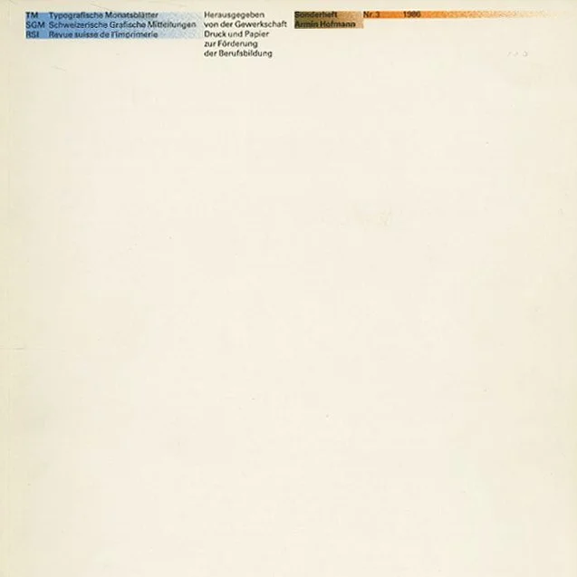 TM Communication 20: Armin Hofmann, Basel: Gestalter, Lehrer und Pädagoge [TM Publishers offprint] St. Gallen: Zollikofer / Schweizerischer Typographenbund Bern, Jahrgang 105, Nr. 3,  March 1986. Andr