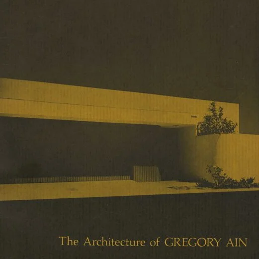 AIN, GREGORY. Gebhard, Von Bretton, Weiss: THE ARCHITECTURE OF GREGORY AIN [The Play between the Rational and High Art]. Santa Barbara: University of California Santa Barbara Art Museum, 1980.